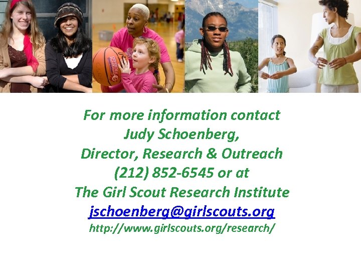 For more information contact Judy Schoenberg, Director, Research & Outreach (212) 852 -6545 or