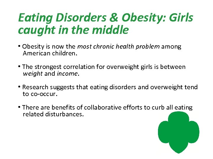 Eating Disorders & Obesity: Girls caught in the middle • Obesity is now the