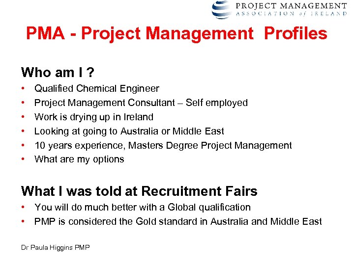 PMA - Project Management Profiles Who am I ? • • • Qualified Chemical