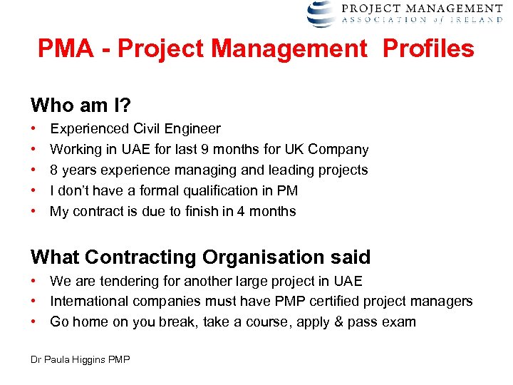 PMA - Project Management Profiles Who am I? • • • Experienced Civil Engineer