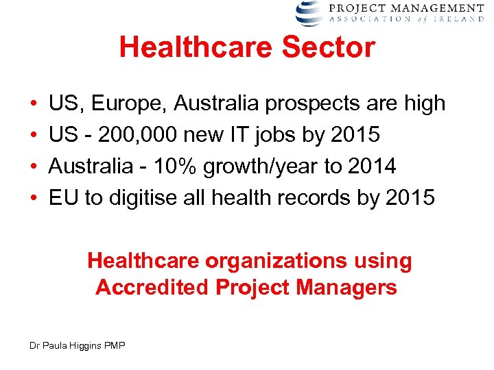 Healthcare Sector • • US, Europe, Australia prospects are high US - 200, 000