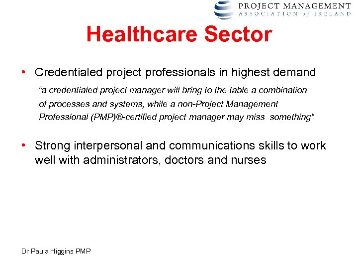 Healthcare Sector • Credentialed project professionals in highest demand “a credentialed project manager will