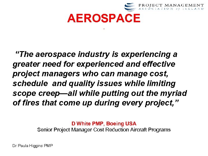 AEROSPACE. “The aerospace industry is experiencing a greater need for experienced and effective project