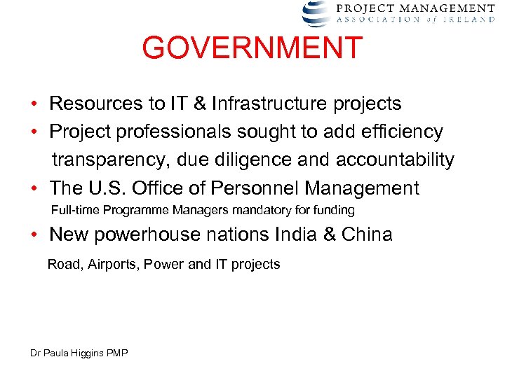 GOVERNMENT • Resources to IT & Infrastructure projects • Project professionals sought to add