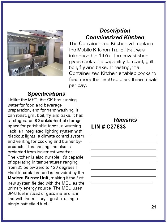 Description Containerized Kitchen The Containerized Kitchen will replace the Mobile Kitchen Trailer that was