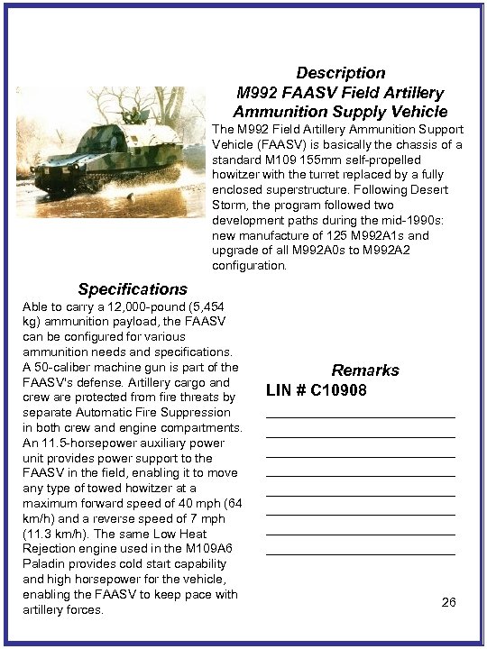 Description M 992 FAASV Field Artillery Ammunition Supply Vehicle The M 992 Field Artillery