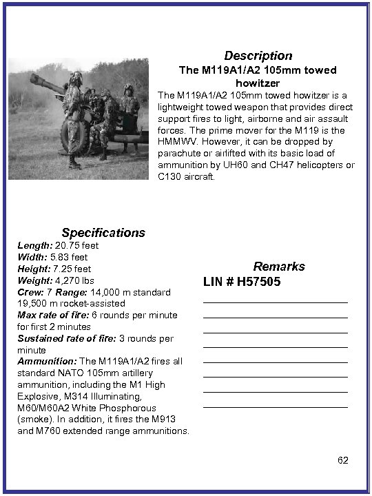 Description The M 119 A 1/A 2 105 mm towed howitzer is a lightweight