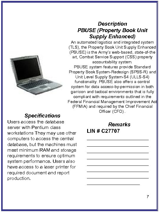 Description PBUSE (Property Book Unit Supply Enhanced) Specifications An automated logistics and integrated system