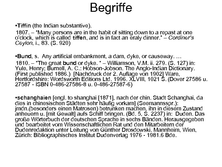 Begriffe • Tiffin (the Indian substantive). 1807. – “Many persons are in the habit