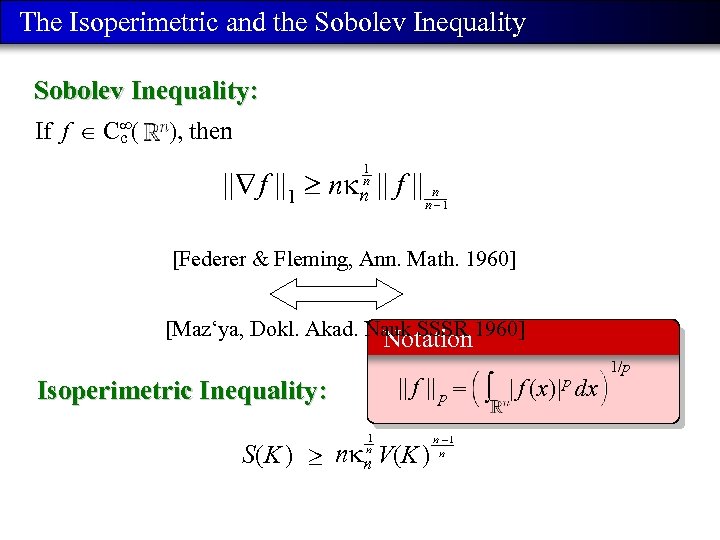 The Isoperimetric and the Sobolev Inequality: If f Cc ( ), then 1 n