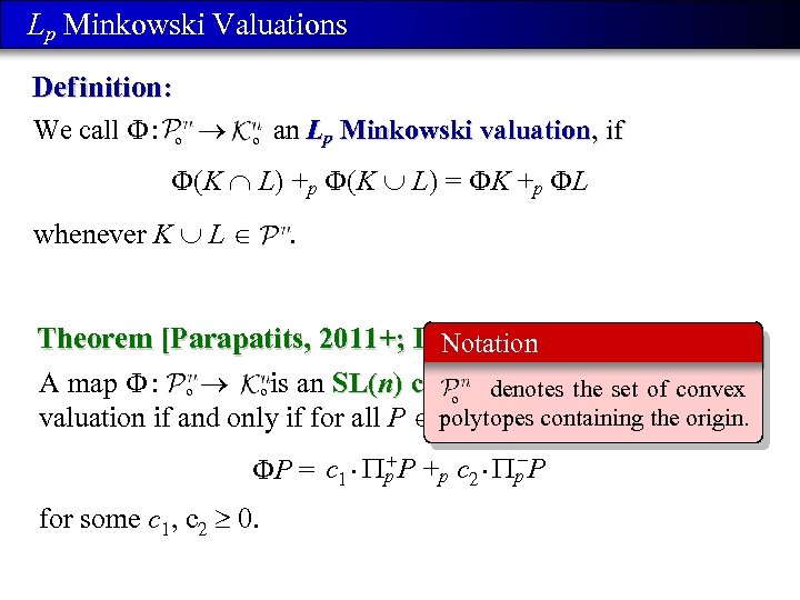 Lp Minkowski Valuations Def inition: We call : o o an Lp Minkowski valuation,