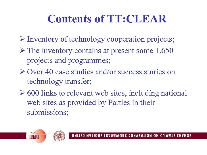 Contents of TT: CLEAR Ø Inventory of technology cooperation projects; Ø The inventory contains