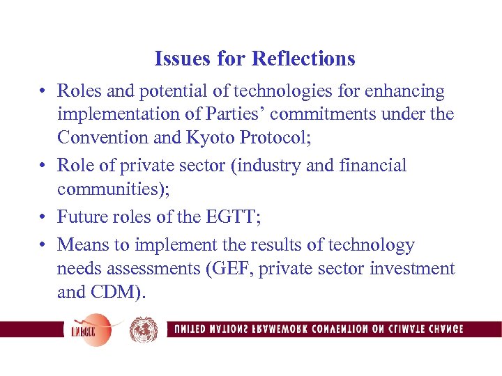 Issues for Reflections • Roles and potential of technologies for enhancing implementation of Parties’