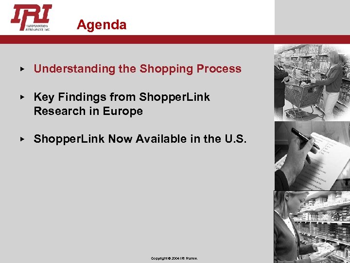 Agenda Understanding the Shopping Process Key Findings from Shopper. Link Research in Europe Shopper.