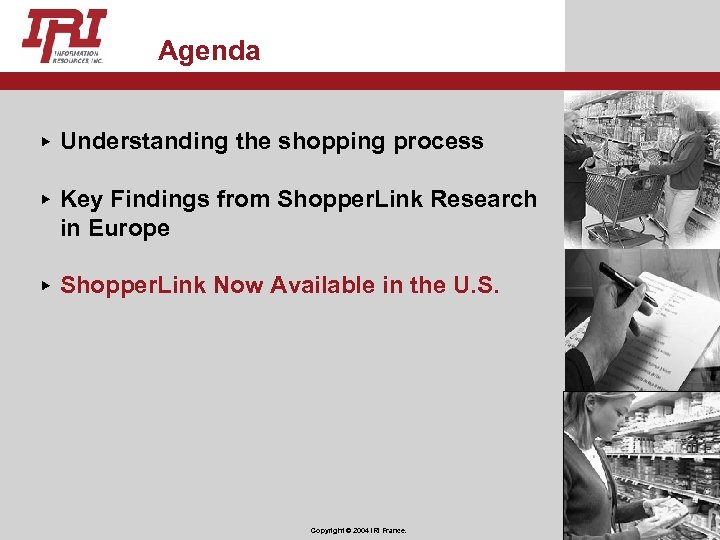 Agenda Understanding the shopping process Key Findings from Shopper. Link Research in Europe Shopper.