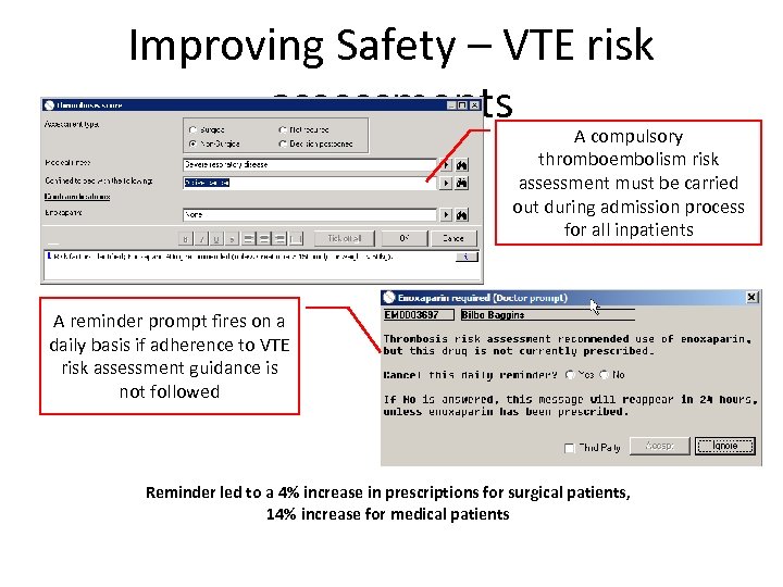 Improving Safety – VTE risk assessments A compulsory thromboembolism risk assessment must be carried