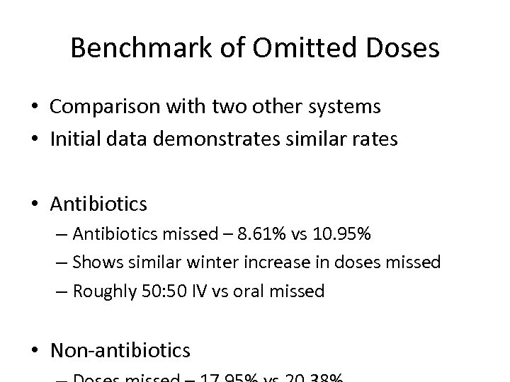 Benchmark of Omitted Doses • Comparison with two other systems • Initial data demonstrates