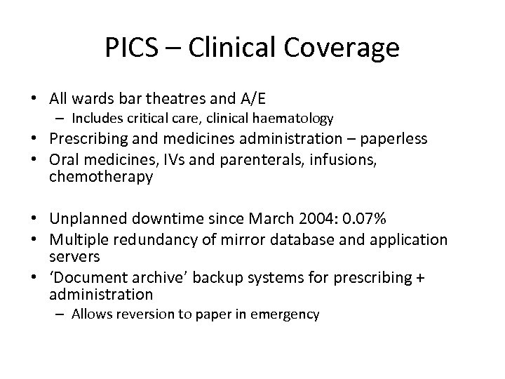 PICS – Clinical Coverage • All wards bar theatres and A/E – Includes critical