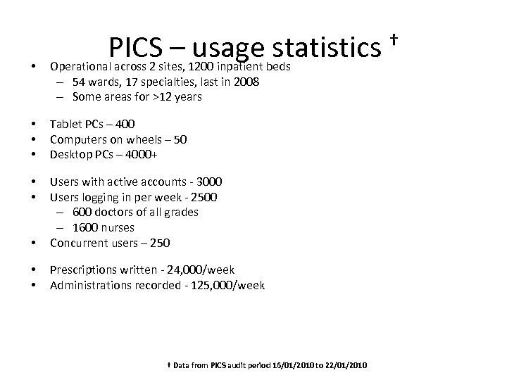  • PICSsites, 1200 inpatient beds – usage statistics † Operational across 2 –