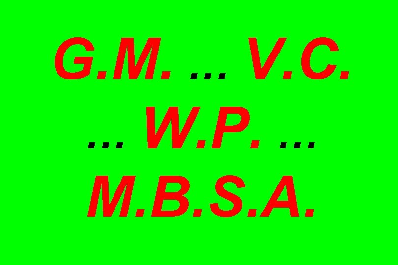 G. M. … V. C. … W. P. … M. B. S. A. 