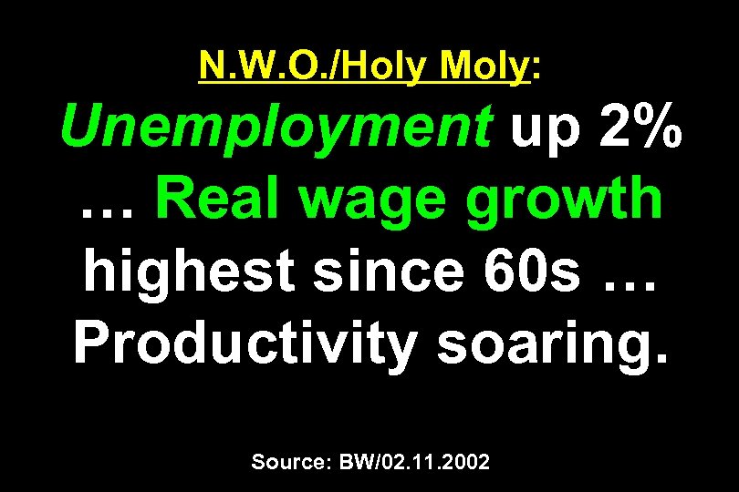 N. W. O. /Holy Moly: Unemployment up 2% … Real wage growth highest since