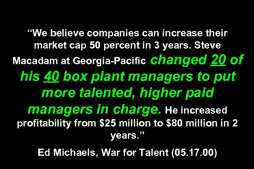 “We believe companies can increase their market cap 50 percent in 3 years. Steve