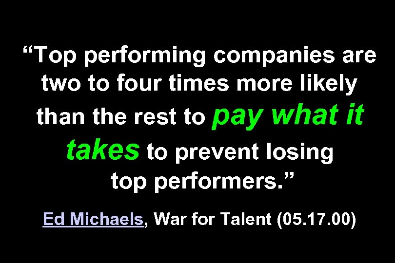 “Top performing companies are two to four times more likely than the rest to