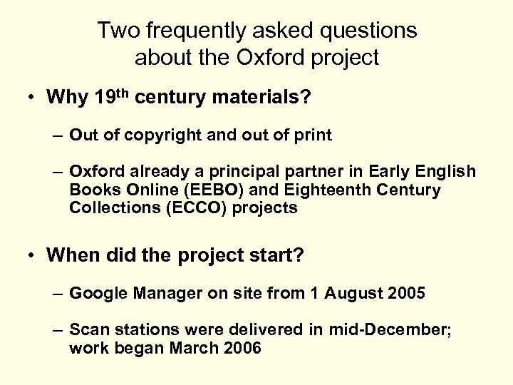 Two frequently asked questions about the Oxford project • Why 19 th century materials?