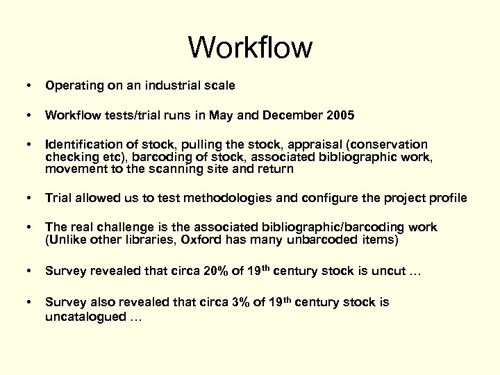 Workflow • Operating on an industrial scale • Workflow tests/trial runs in May and
