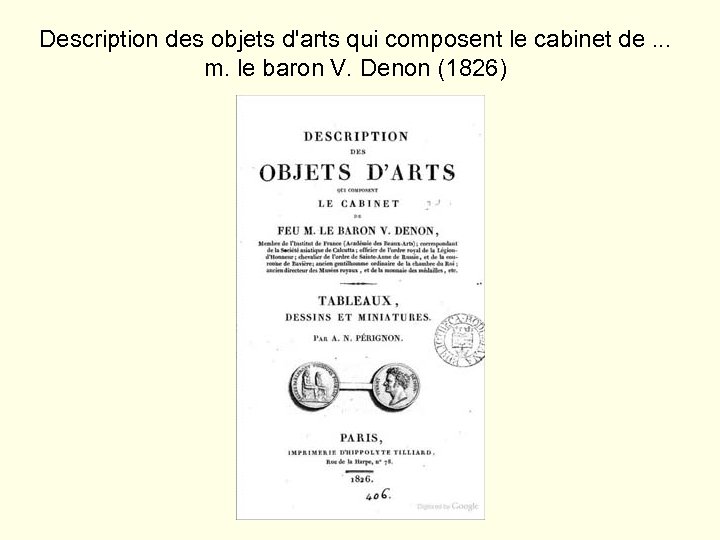 Description des objets d'arts qui composent le cabinet de. . . m. le baron