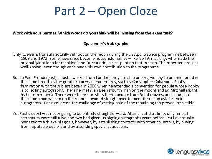 Part 2 – Open Cloze Work with your partner. Which words do you think