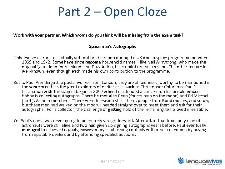 Part 2 – Open Cloze Work with your partner. Which words do you think