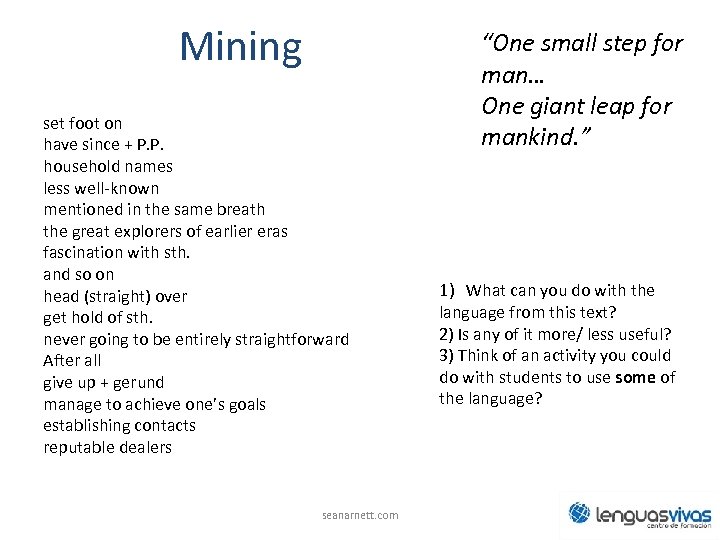 Mining set foot on have since + P. P. household names less well-known mentioned