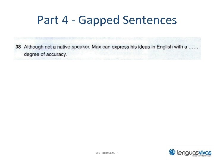Part 4 - Gapped Sentences seanarnett. com 