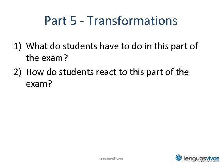 Part 5 - Transformations 1) What do students have to do in this part
