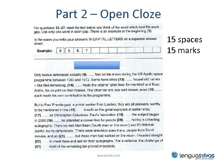 Part 2 – Open Cloze 15 spaces 15 marks seanarnett. com 