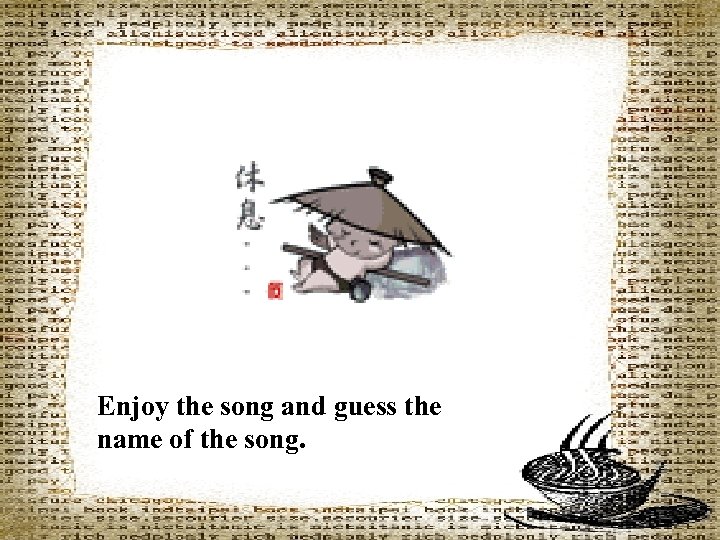 Enjoy the song and guess the name of the song. 