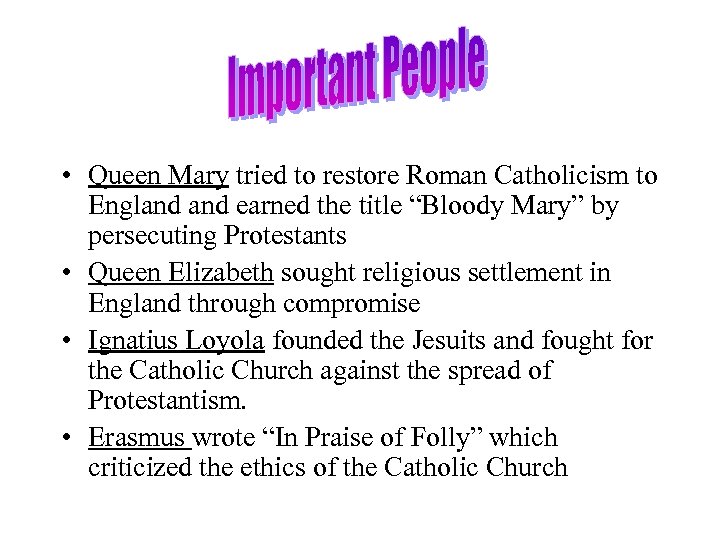  • Queen Mary tried to restore Roman Catholicism to England earned the title