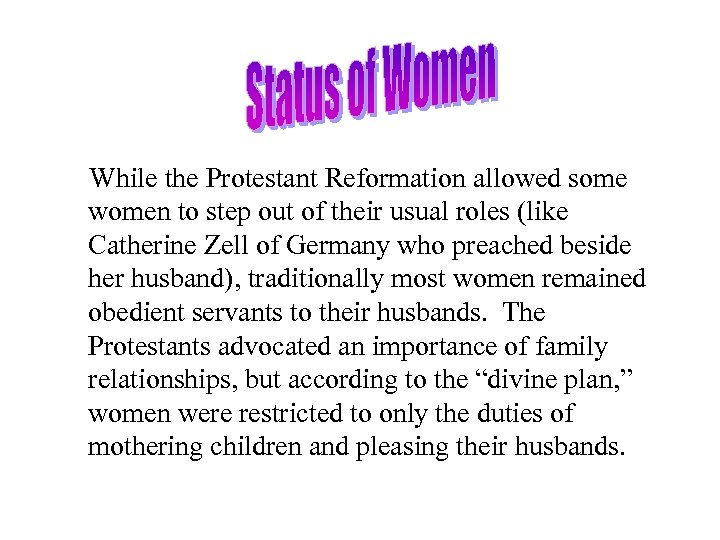 While the Protestant Reformation allowed some women to step out of their usual roles