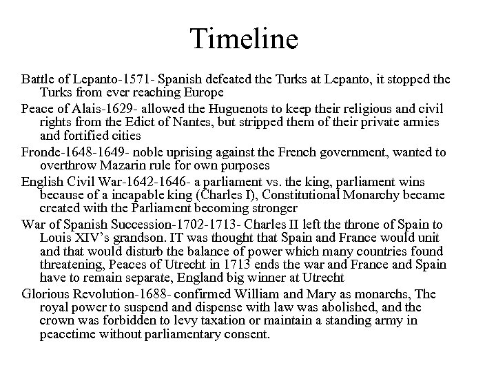 Timeline Battle of Lepanto-1571 - Spanish defeated the Turks at Lepanto, it stopped the
