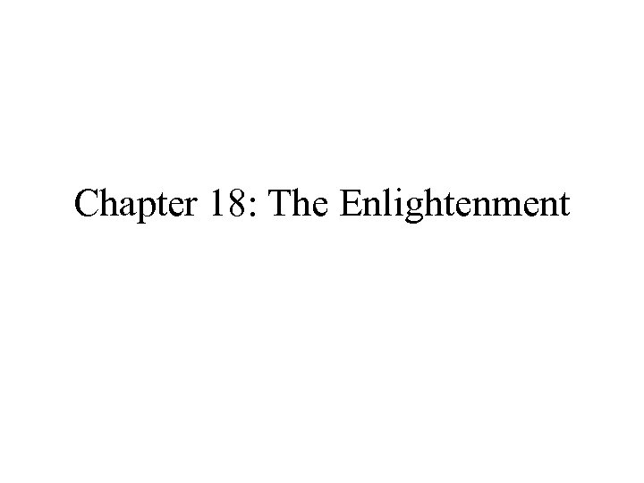 Chapter 18: The Enlightenment 