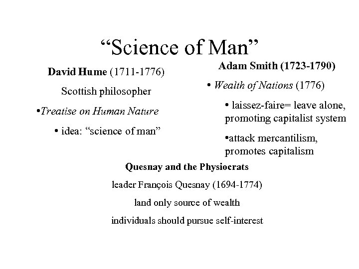 “Science of Man” David Hume (1711 -1776) Scottish philosopher • Treatise on Human Nature