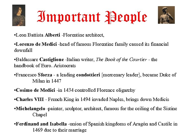 Important People • Leon Battista Alberti -Florentine architect, • Lorenzo de Medici -head of
