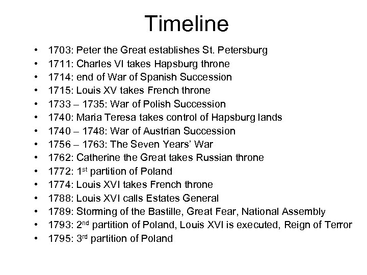 Timeline • • • • 1703: Peter the Great establishes St. Petersburg 1711: Charles