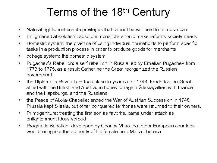 Terms of the 18 th Century • • • Natural rights: inalienable privileges that