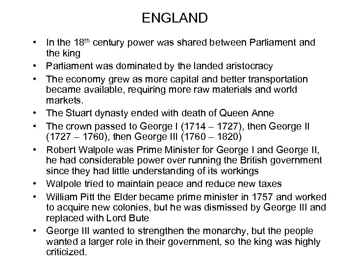 ENGLAND • In the 18 th century power was shared between Parliament and the