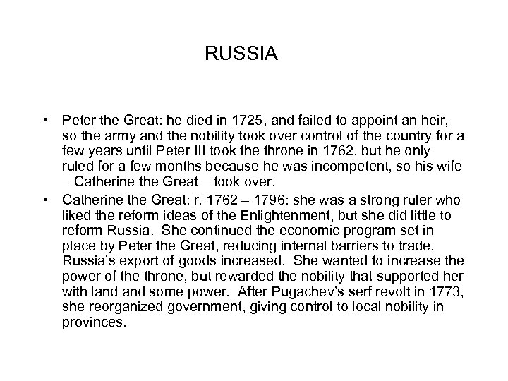RUSSIA • Peter the Great: he died in 1725, and failed to appoint an
