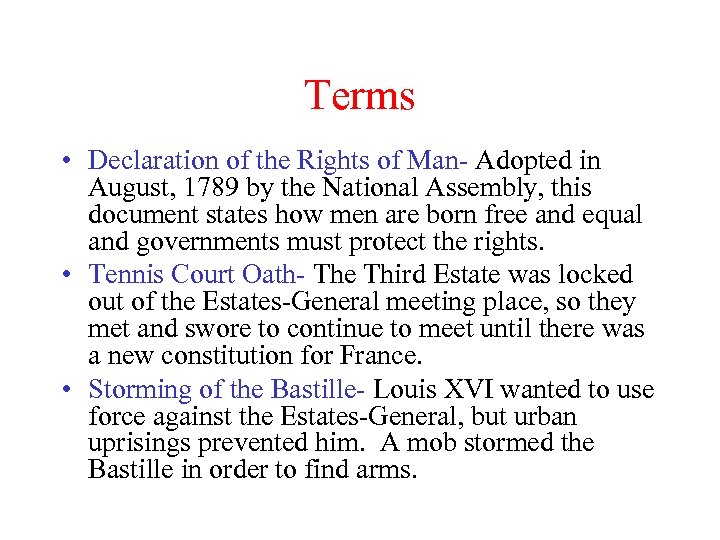 Terms • Declaration of the Rights of Man- Adopted in August, 1789 by the