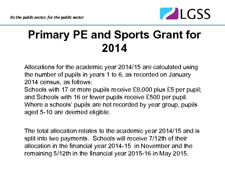 By the public sector, for the public sector Primary PE and Sports Grant for