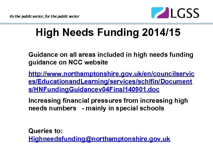 By the public sector, for the public sector High Needs Funding 2014/15 Guidance on